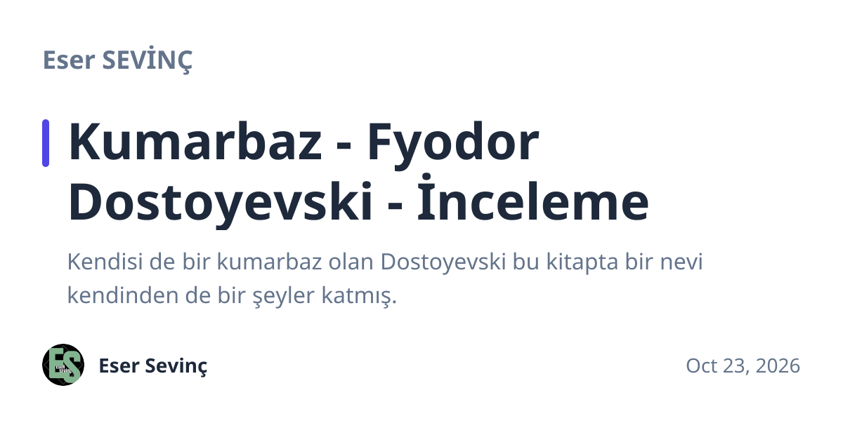 Share preview for Kumarbaz - Fyodor Dostoyevski - İnceleme