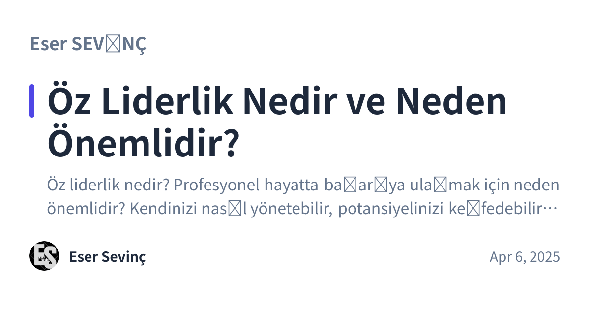 Share preview for Öz Liderlik Nedir ve Neden Önemlidir?