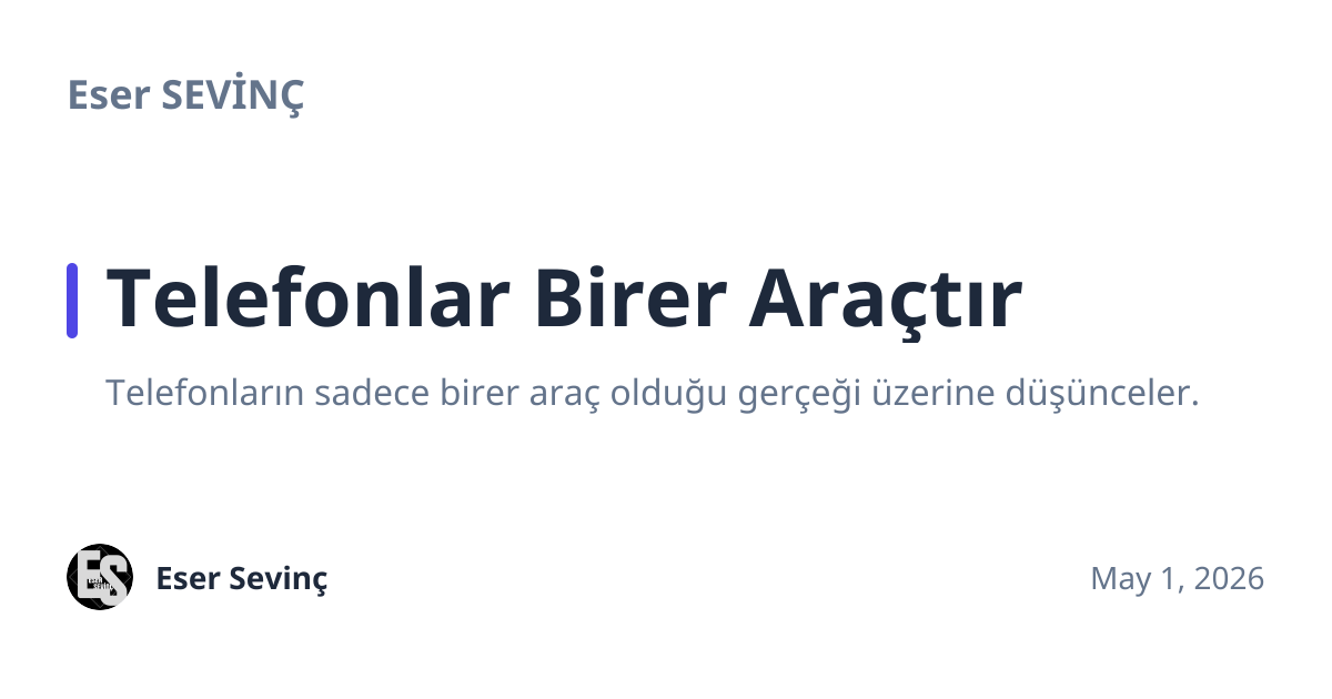 Share preview for Telefonlar Birer Araçtır